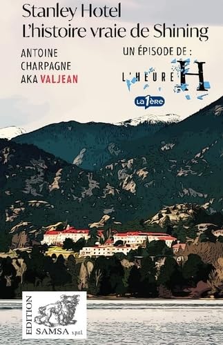 Book cover: Stanley Hotel - La vraie histoire de Shining