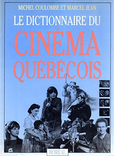 Book cover: Le dictionnaire du cinéma québécois