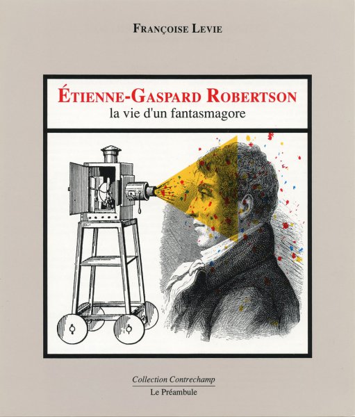 Book cover: Etienne-Gaspard Robertson - La vie d'un fantasmagore