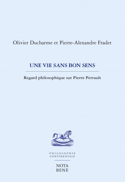 Book cover: Une vie sans bon sens - regard philosophique sur Pierre Perrault