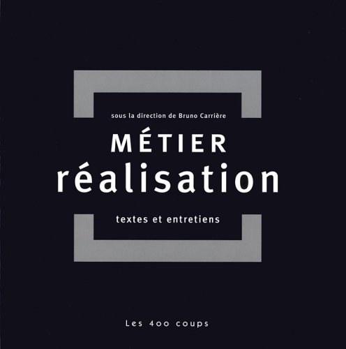 Couverture du livre : Métier réalisation - textes et entretiens