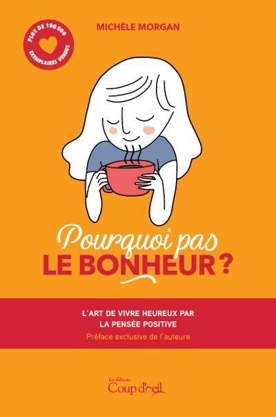 Book cover: Pourquoi pas le bonheur ? - L'art de vivre heureux par la pensée positive