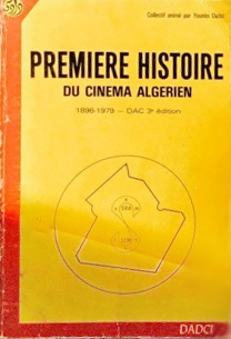 Book cover: Première histoire du cinéma algérien - 1895-1979