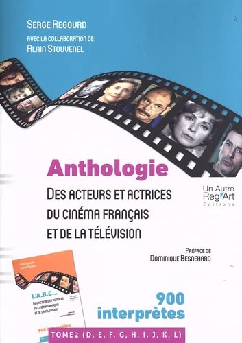 Book cover: Anthologie des acteurs et actrices du cinéma français et de la télévision - Tome 2 (D, E, F, G, H, I, J, K, L)