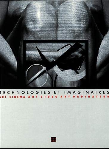 Couverture du livre : Technologies et imaginaires - Art cinéma - Art vidéo - Art ordinateur