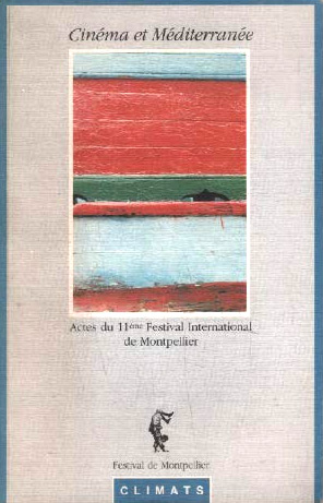 Book cover: Cinéma et Méditerranée - Actes du 11ème festival de Montpellier