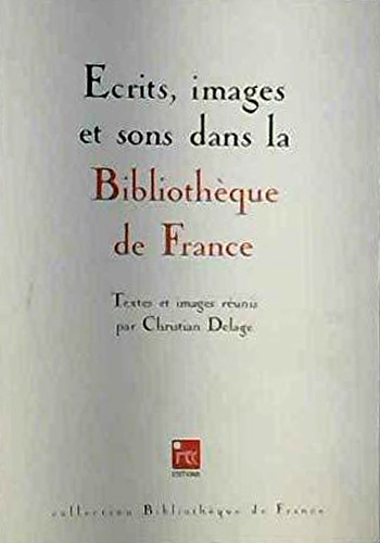 Couverture du livre : Ecrits, images et sons dans la Bibliothèque de France