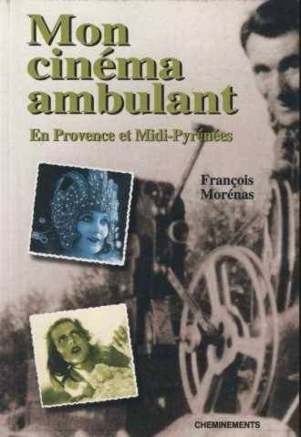 Book cover: Mon cinéma ambulant - en Provence et Midi-Pyrénées