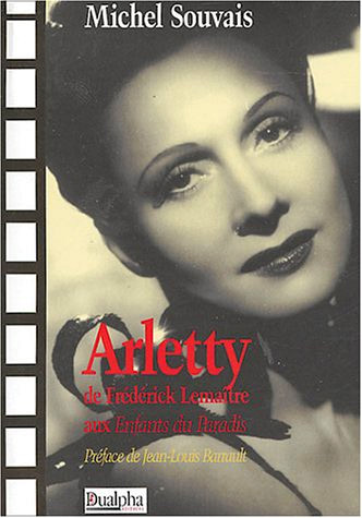 Couverture du livre : Arletty - de Frédérick Lemaître aux Enfants du paradis