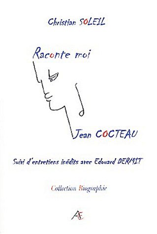 Book cover: Raconte-moi Jean Cocteau - suivi d'un entretien personnel avec Edouard Dermit