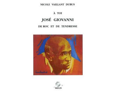 Book cover: À toi, José Giovanni - de roc et de tendresse