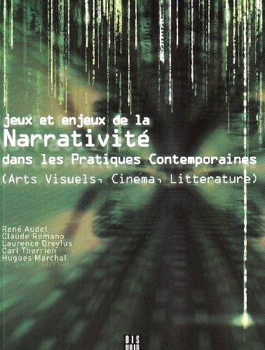 Couverture du livre : Jeux et enjeux de la narrativité dans les pratiques contemporaines - (arts visuels, cinéma, littérature)