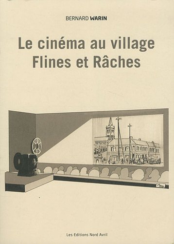 Book cover: Le cinéma au village Flines et Râches - (1900-2010)