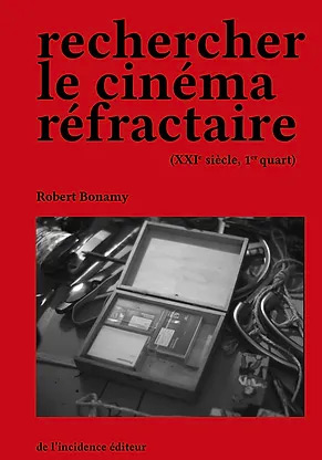 Book cover: Rechercher le cinéma réfractaire - XXIe siècle, 1er quart