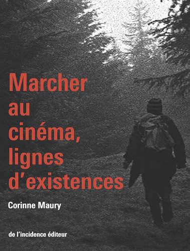 Book cover: Marcher au cinéma, lignes d'existences