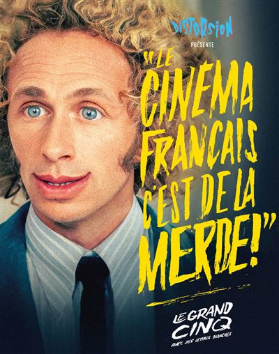 Couverture du livre : Le cinéma français c'est de la merde! - Le Grand Cinq