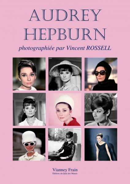 Couverture du livre : Audrey Hepburn - photographiée par Vincent Rossell