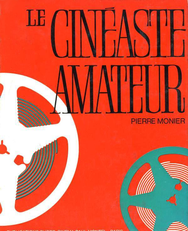 Book cover: Le Cinéaste amateur - Technique, pratique, esthétique