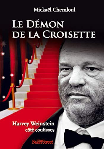 Couverture du livre : Le Démon de la Croisette - Harvey Weinstein côté coulisses