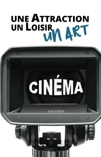 Book cover: Le Cinéma - Une attraction, un loisir, un art