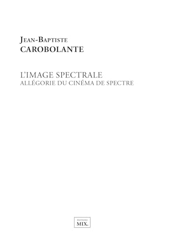 Book cover: L'image spectrale - Allégorie du cinéma de spectre