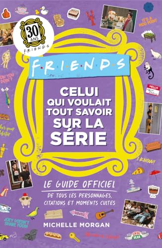 Couverture du livre : Friends - Celui qui voulait tout savoir sur la série