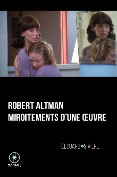 Couverture du livre : Robert Altman - Miroitements d'une œuvre