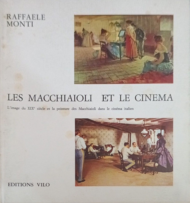 Couverture du livre : Les Macchiaioli et le cinéma - l'image du XIXe siècle et la peinture des Macchiaioli dans le cinéma italien