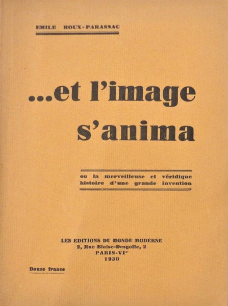 Book cover: ...et l'image s'anima - ou la merveilleuse et véridique histoire d'une grande invention