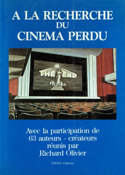 Book cover: A la recherche du cinéma perdu - avec la participation de 63 auteurs-créateurs réunis par Richard Olivier