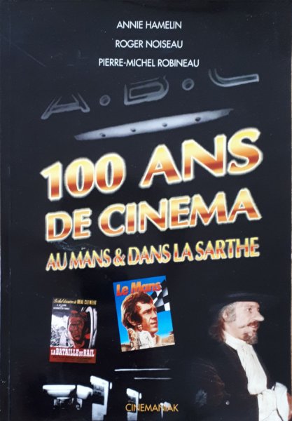 Couverture du livre : 100 ans de cinéma au Mans & dans la Sarthe