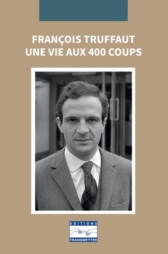 Book cover: François Truffaut - Une vie aux 400 coups