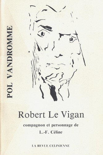 Book cover: Robert Le Vigan, compagnon et personnage de L.-F. Céline