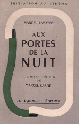 Book cover: Aux portes de la nuit - le roman d'un film de Marcel Carné