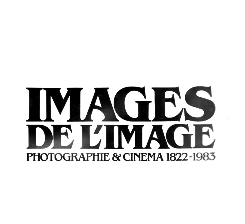 Book cover: Images de l'image - photographie & cinéma 1822-1983