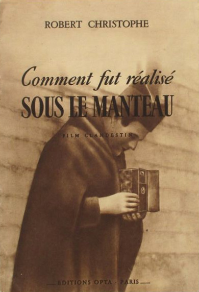 Couverture du livre : Comment fut réalisé Sous le manteau, film clandestin