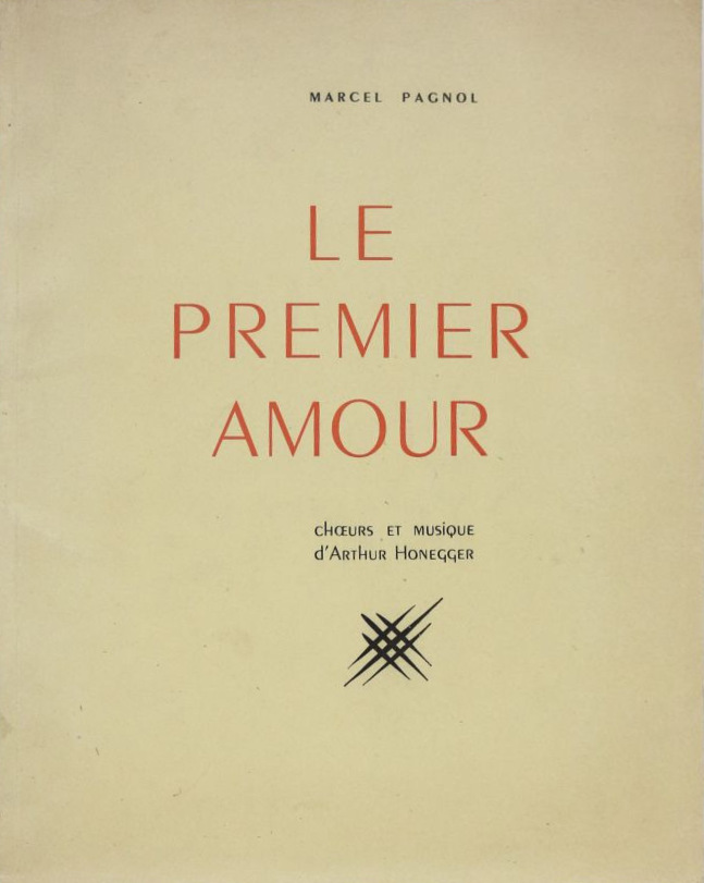 Book cover: Le Premier Amour - chœurs et musique d'Arthur Honegger