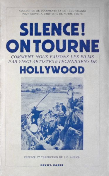 Book cover: Silence! On tourne - comment nous faisons les films par vingt artistes et techniciens de Hollywood