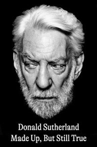 Cover of the book Made Up, But Still True by Donald Sutherland