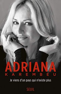 Cover of the book Je viens d'un pays qui n'existe plus by Adriana Karembeu