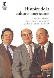 Couverture du livre Histoire de la culture américaine par Daniel Royot, Jean-Loup Bourget et Jean-Pierre Martin