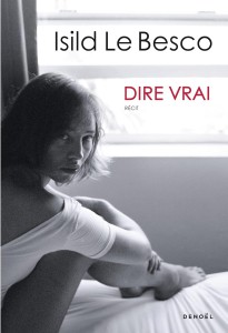 Couverture du livre Dire vrai par Isild Le Besco