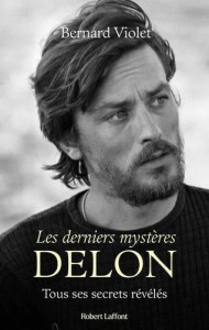 Cover of the book Les Derniers Mystères Delon by Bernard Violet