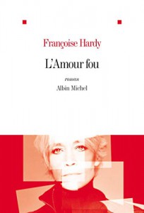 Cover of the book L'Amour fou by Françoise Hardy