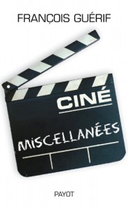 Couverture du livre Ciné miscellanées par François Guérif