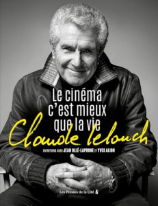 Claude Lelouch:Le cinéma c'est mieux que la vie