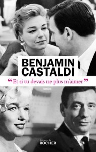 Cover of the book Et si tu devais ne plus m'aimer by Benjamin Castaldi