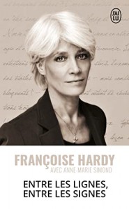 Cover of the book Entre les lignes, entre les signes by Françoise Hardy and Anne-Marie Simond