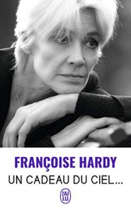 Couverture du livre Un cadeau du ciel... par Françoise Hardy