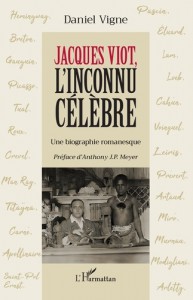 Couverture du livre Jacques Viot, l'inconnu célèbre par Daniel Vigne